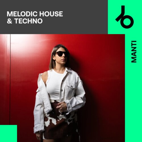 Manti curates Melodic House & Techno by Manti